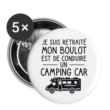 Je suis retraité mon boulot conduire camping car - Lot de 5 grands badges (56 mm) - blanc - Devant