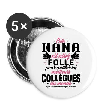 Collègue Nana, Cadeau meilleurs collègues du monde - Lot de 5 grands badges (56 mm) - blanc - Devant