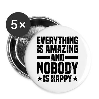 Everything is amazing and nobody is happy 2 - Buttons large 2.2''/56 mm (5-pack) - white - Front