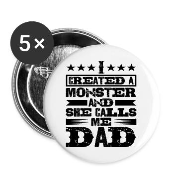 I Created A Monster And She Calls Me Dad - Buttons large 2.2''/56 mm (5-pack) - white - Front