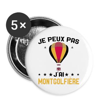 Je peux pas j'ai Montgolfière Humour Montgolfiere - Lot de 5 grands badges (56 mm) - blanc - Devant