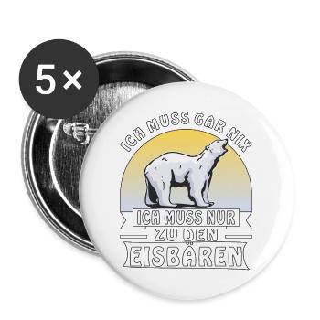 ICH MUSS NUR ZU DEN EISBÄREN - Buttons groß 56 mm (5er Pack) - Weiß - Vorne
