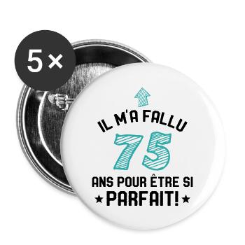 Il M'a Fallu 75 Ans Pour Etre Si Parfait - Lot de 5 grands badges (56 mm) - blanc - Devant