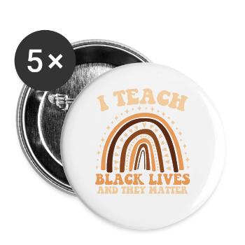 I teach the lives of blacks and they - Buttons large 2.2''/56 mm (5-pack) - white - Front