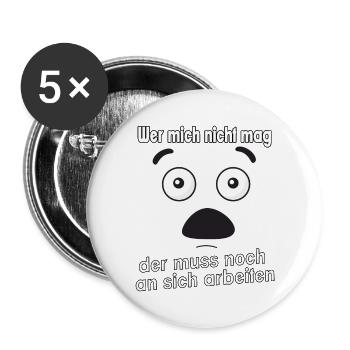 Wer mich nicht mag, der muss noch an sich - Buttons groß 56 mm (5er Pack) - Weiß - Vorne