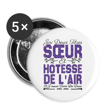 J'ai deux titres Sœur et hôtesse de l'air. soeur . - Lot de 5 grands badges (56 mm) - blanc - Devant