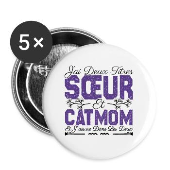 J'ai deux titres Sœur et catmom. Cadeau soeur.chat - Lot de 5 grands badges (56 mm) - blanc - Devant