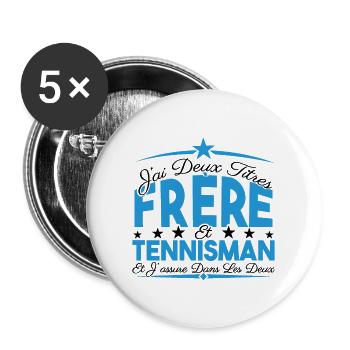 J'ai deux titres frère et Tennisman. Cadeau frère. - Lot de 5 grands badges (56 mm) - blanc - Devant