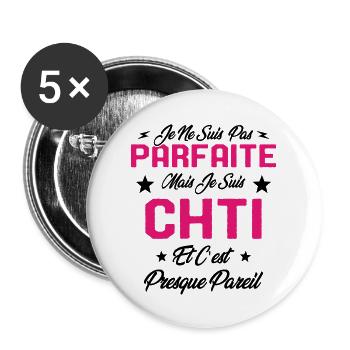 Je ne Suis pas Parfaite Mais je suis Chti Cadeau - Lot de 5 grands badges (56 mm) - blanc - Devant