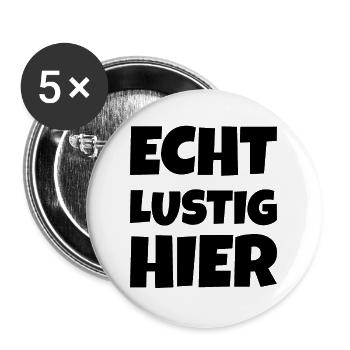Echt Lustig Hier - Buttons groß 56 mm (5er Pack) - Weiß - Vorne
