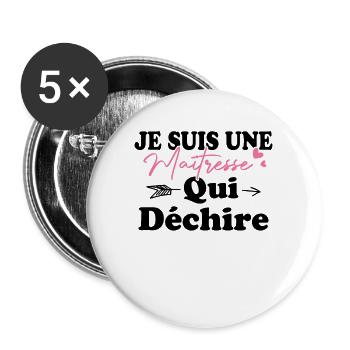Je suis une Maîtresse qui déchiiiire - Lot de 5 grands badges (56 mm) - blanc - Devant