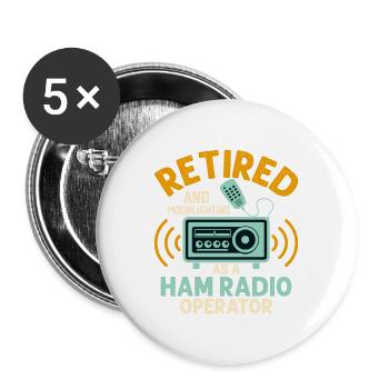 Retired And Moonlightning As A Ham Radio Operator - Buttons large 2.2''/56 mm (5-pack) - white - Front