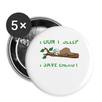 I Don't Sleep I Save Energy - Buttons groß 56 mm (5er Pack) - Weiß - Vorne