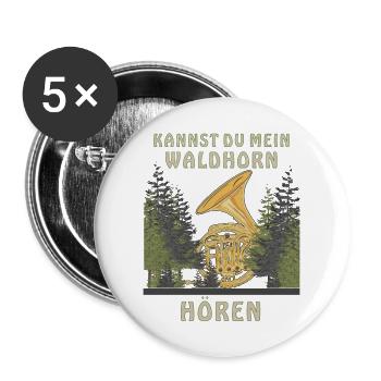 KANNST DU MEIN WALDHORN HÖREN - Buttons groß 56 mm (5er Pack) - Weiß - Vorne