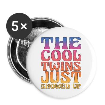 The Cool Twins Just Showed Up 12 - Buttons large 2.2''/56 mm (5-pack) - white - Front