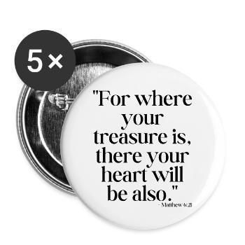 For where your treasure is... - Buttons large 2.2''/56 mm (5-pack) - white - Front