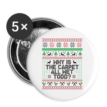 Why Is The Carpet All Wet Todd? - Buttons large 2.2''/56 mm (5-pack) - white - Front