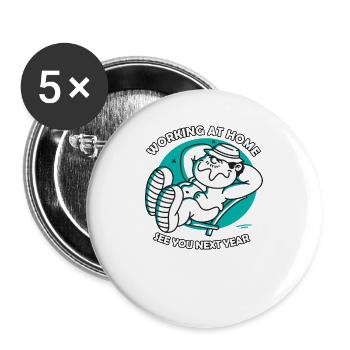 Lustiger Home-Office-Spruch Bis nächstes Jahr - Buttons groß 56 mm (5er Pack) - Weiß - Vorne