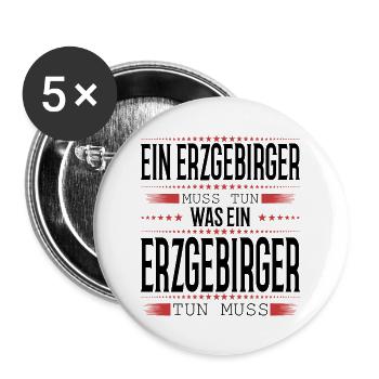 Ein Erzgebirger muss tun - Buttons groß 56 mm (5er Pack) - Weiß - Vorne