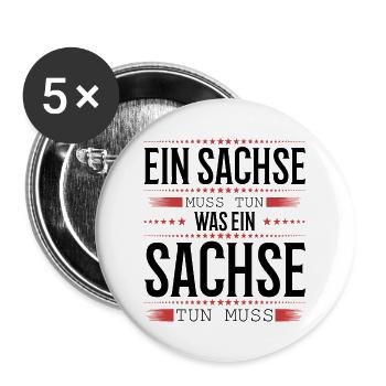 Ein Sachse muss tun - Buttons groß 56 mm (5er Pack) - Weiß - Vorne