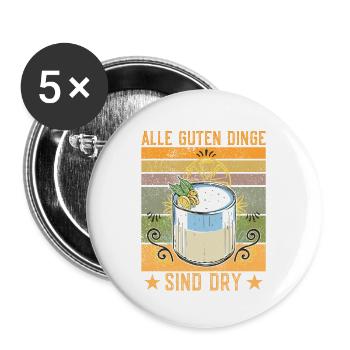 Alle Guten Dinge Sind Dry Lustiges Gin Wortspiel - Buttons groß 56 mm (5er Pack) - Weiß - Vorne