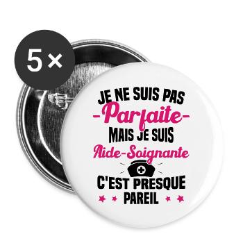 Pas parfaite mais je suis Aide Soignante Cadeau - Lot de 5 grands badges (56 mm) - blanc - Devant