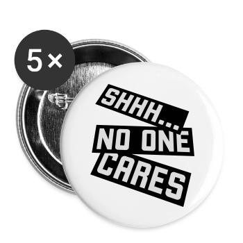 shhh no one cares - Buttons groß 56 mm (5er Pack) - Weiß - Vorne