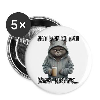 Nett kann ich auch Spruch Morgenmuffel Katze Fun - Buttons groß 56 mm (5er Pack) - Weiß - Vorne