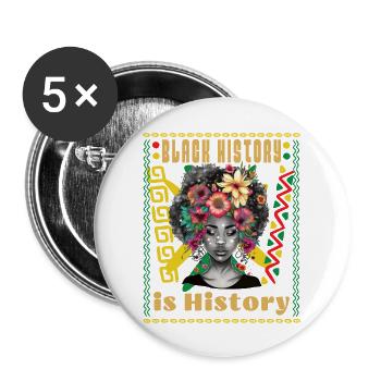 Black history is history, black history month, Afr - Buttons large 2.2''/56 mm (5-pack) - white - Front