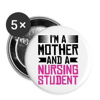 I'm A Mother And A Nursing Student - Buttons large 2.2''/56 mm (5-pack) - white - Front