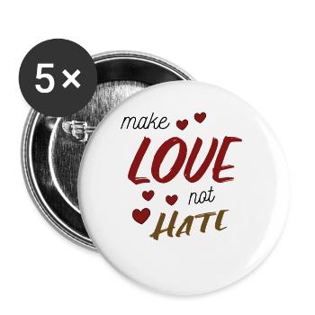 Make Love Not Hate Sayings - Buttons large 2.2''/56 mm (5-pack) - white - Front
