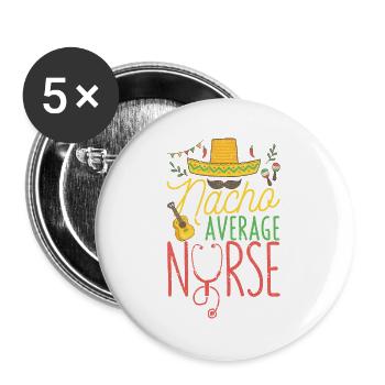 Nacho Durchschnittliche Krankenschwester Lustige - Buttons groß 56 mm (5er Pack) - Weiß - Vorne