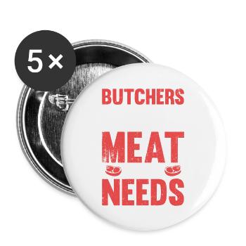 Butchers Always Meat Your Needs - Buttons large 2.2''/56 mm (5-pack) - white - Front