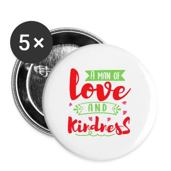A MAN OF LOVE AN KINDNESS - Buttons large 2.2''/56 mm (5-pack) - white - Front