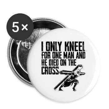 I Only Kneel For One Man And He Died On The Cross - Buttons large 2.2''/56 mm (5-pack) - white - Front