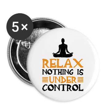 Relax, Nothing Is Under Control 18 - Buttons large 2.2''/56 mm (5-pack) - white - Front