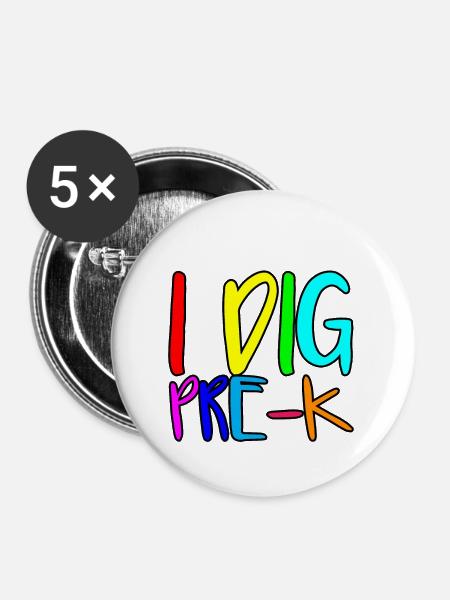 I Dig Pre-K 2 - Buttons groß 56 mm (5er Pack) - Weiß