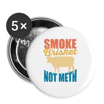 Smoke Brisket Not Meth Funny BBQ Lover Smoker - Buttons large 2.2''/56 mm (5-pack) - white - Front