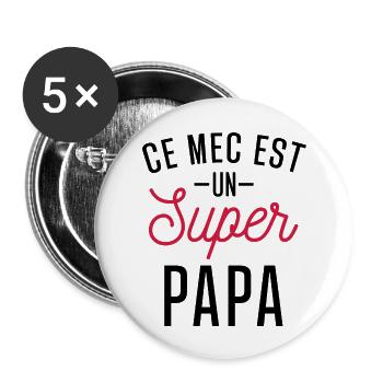 Ce mec est un super papa / cadeau humour papa - Lot de 5 grands badges (56 mm) - blanc - Devant