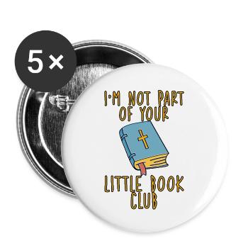 I'm Not Part Of Your Little Book Club - Buttons groß 56 mm (5er Pack) - Weiß - Vorne