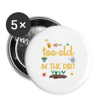Du bist nie zu alt, um im Dreck zu spielen Lustige - Buttons groß 56 mm (5er Pack) - Weiß - Vorne