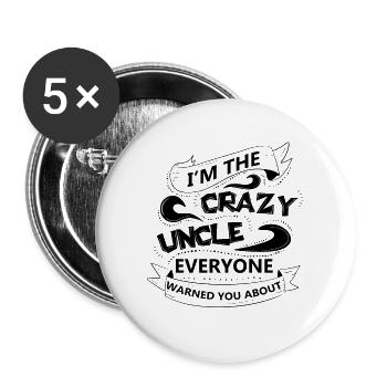 I m The Crazy Uncle Everyone Warned You About 4 - Buttons groß 56 mm (5er Pack) - Weiß - Vorne
