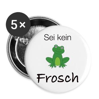 Sei kein Frosch - Buttons groß 56 mm (5er Pack) - Weiß - Vorne