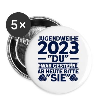 Jugendweihe 2023 Du War Gestern Ab Heute Bitte Sie - Buttons groß 56 mm (5er Pack) - Weiß - Vorne