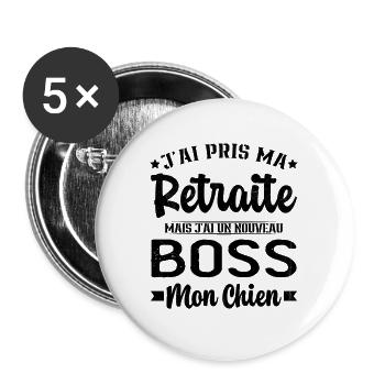 Ma Retraite J'ai Un Nouveau Patron Mon Chien - Lot de 5 grands badges (56 mm) - blanc - Devant