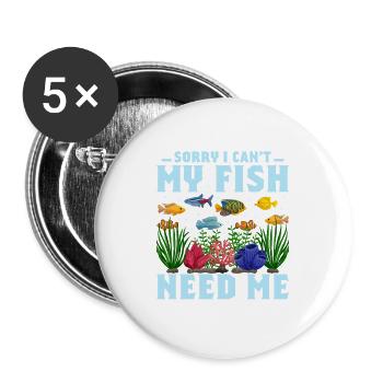 Sorry I Can't My Fish Need Me Aquarium Owner Fish - Buttons groß 56 mm (5er Pack) - Weiß - Vorne