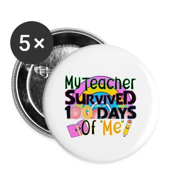 My Teacher Survived 100th Day Of Me Funny School - Buttons large 2.2''/56 mm (5-pack) - white - Front
