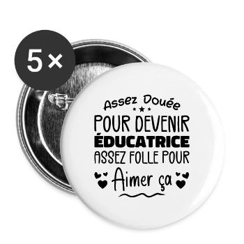 Assez douée pour devenir éducatrice assez folle - Lot de 5 grands badges (56 mm) - blanc - Devant