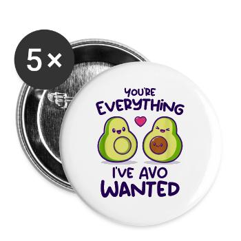 You're Everything I've AVO Wanted - Buttons large 2.2''/56 mm (5-pack) - white - Front