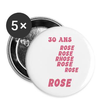 30 ans - la vie en rose 30ans Humour - Lot de 5 grands badges (56 mm) - blanc - Devant